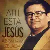 Abraham Zelada - Allí Está Jesús